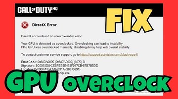 Fix "GPU is Detected as Overclocked" in Call of Duty | DirectX Error Solution