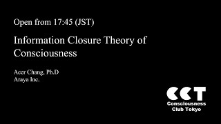 Information Closure Theory of Consciousness, Acer Chang