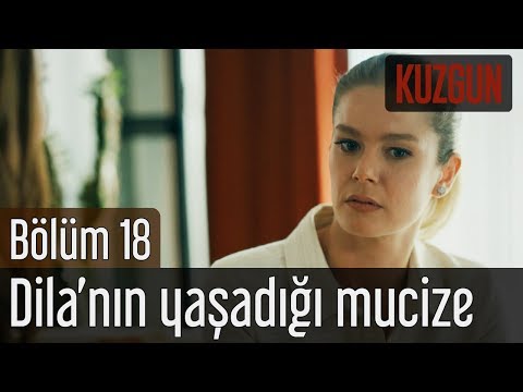 Kuzgun 18. Bölüm - Dila'nın Yaşadığı Mucize