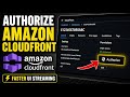 How to authorize with Amazon CloudFront for faster UI streaming - Step By Step