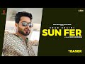 Sun Fer | Teaser | Khan Bhaini | Latest Punjabi Song 2020 | 2020 | New Punjabi Songs 2020