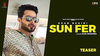 Sun Fer | Teaser | Khan Bhaini | Latest Punjabi Song 2020 | 2020 | New Punjabi Songs 2020