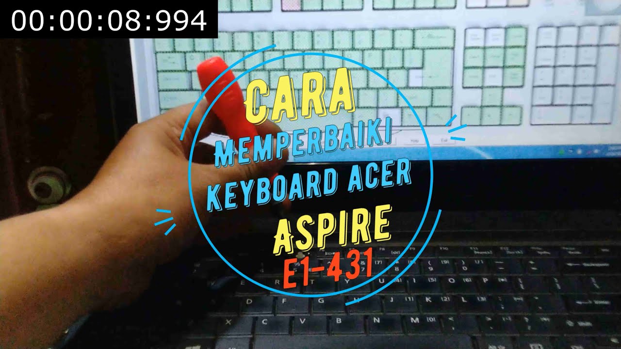 Cara Memperbaiki Keyboard Laptop Yang Bermasalah Acer Aspire E1 431