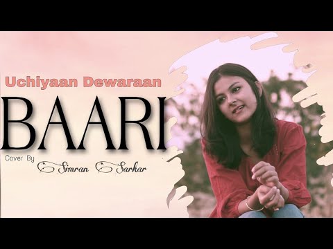 BAARI [Uchiyaan Dewaraan] Cover By Simran Sarkar | Punjabi | Bilal saeed & Momina  Mustehsan