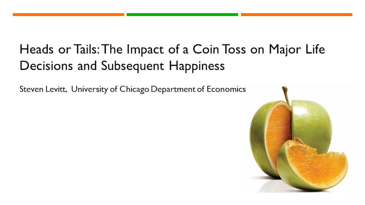 Heads or Tails The Impact of a Coin Toss on Major Life Decisions and
