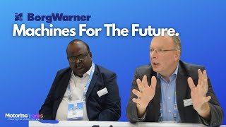 BorgWarner Machines For The Future | Interviewing Dr Herman Breitbach & Murali R