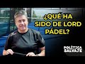 Noticias olvidadas: ¿Qué ha pasado con Lord Pádel?