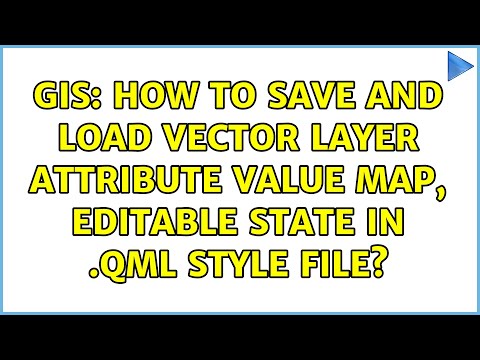 GIS: How to save and load vector layer attribute value map, editable state in .qml style file?