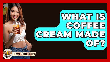 What Is Coffee Cream Made Of? - Beverage Buff