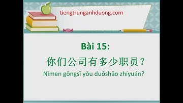 Học tiếng Trung theo giáo trình Hán ngữ quyển 1 (bài 15)