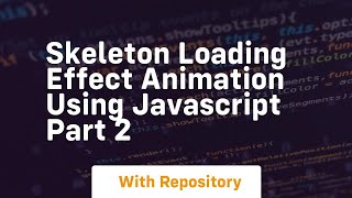 Skeleton loading effect animation using javascript part 2