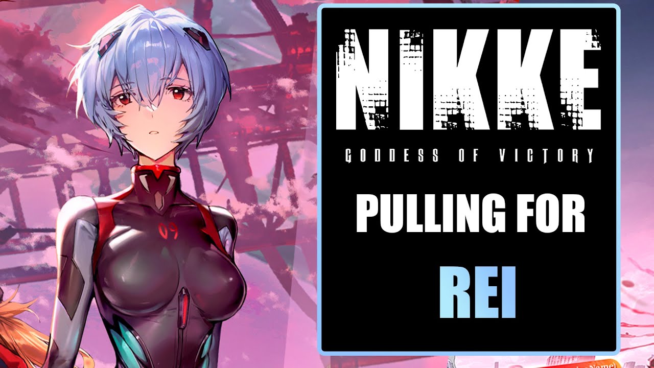GODDESS OF VICTORY: NIKKE x Evangelion - Pulling for Rei
