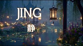 JING 静 — Chinese Music for Returning to Calm