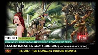 ENSERA BALAN ENGGAU BUNGAN NGELABAN RAJA SEBAYAN- PART 1