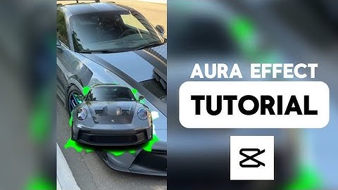 AURA EFFECT TUTORIAL (CAPCUT)
