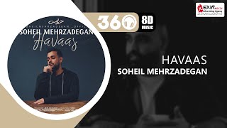 Soheil Mehrzadegan - Havaas (8D Version🎧) ❌ USE HEADPHONES 🔴