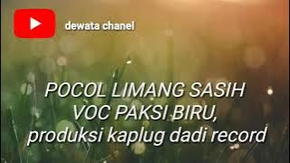 POCOL LIMANG SASIH VOC PAKSI BIRU. produksi kaplug dadi record
