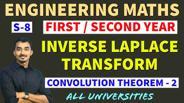 INVERSE LAPLACE TRANSFORM | S-8 | CONVOLUTION THEOREM | ENGINEERING MATHS | ENGINEERING SECOND YEAR