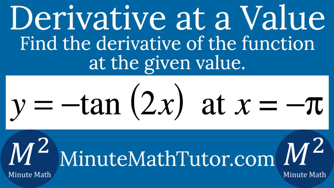 Find The Derivative Of Y Tan 2x At X P Youtube Find The Derivative Of Y Tan 2x At X P Youtube