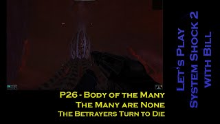 System Shock 2 - P26 - The Many are None