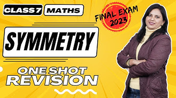 Symmetry class 7 | One Shot Revision | Final Exam Preparation | Maths Class 7 Ch 14