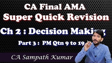 CA Final AMA Costing |Super Quick Revision| Ch 2 Decision Making Part 3 | By CA Sampath Kumar