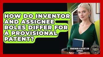 How Do Inventor And Assignee Roles Differ For A Provisional Patent?