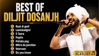 Best Of Diljit Dosanjh  2025  Top Punjabi Hits Playlist  Raat Di Gedi Laembadgini 5 Taara