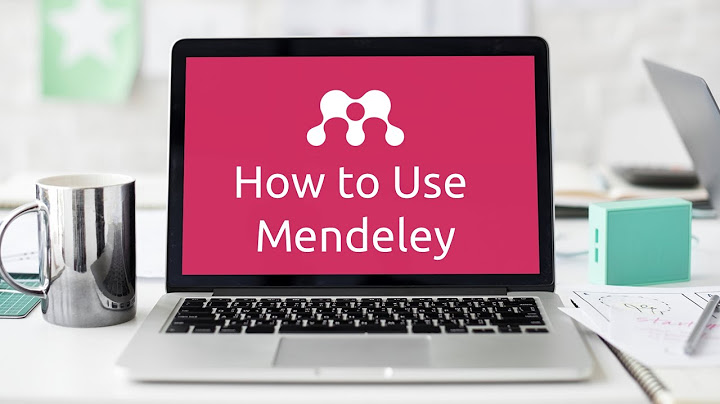 Hướng dẫn sử dụng phần mềm mendeley