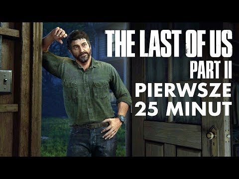 The Last of Us Part II - pierwsze 25 minut gry