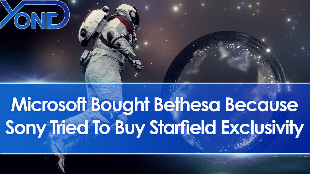 Microsoft & Xbox Bought Bethesda Because Sony & PlayStation Tried To Buy Starfield Exclusivity