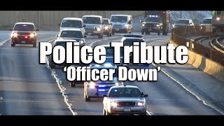 Police Tribute | 'Officer Down'