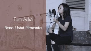 Benci Untuk Mencinta - Naif  ( Cover by Tami Aulia ) | GM mini Musika | Lombok Talent chords