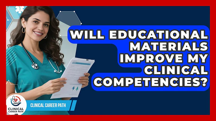 Will Educational Materials Improve My Clinical Competencies? - Clinical Career Path