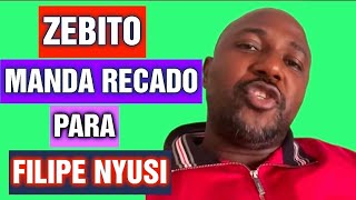 ZEBITO MANDA RECADO AO FILIPE NYUSI E SUA COMPANHIA (Já Sabes?)