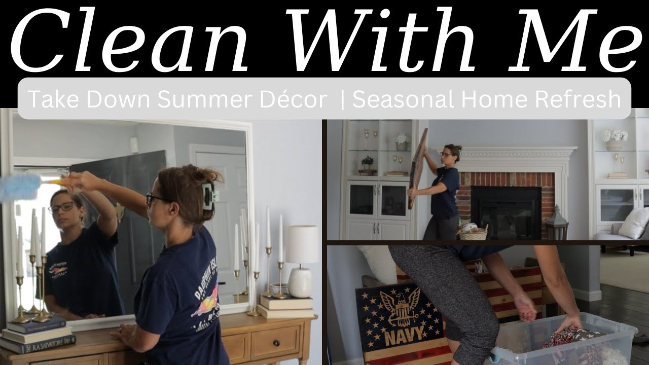 Take Down Summer Décor & Clean With Me | Seasonal Home Refresh 