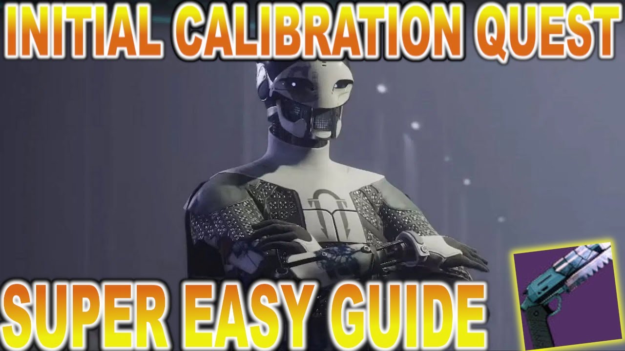 Destiny 2 Initial Calibration Quest Guide(QUICK & EASY) | Destiny 