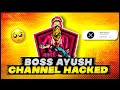 Full Detail Boss Ayush Channel Hacked 🥺-Para SAMSUNG A3,J2,J5,S5,S7,A10,A50,