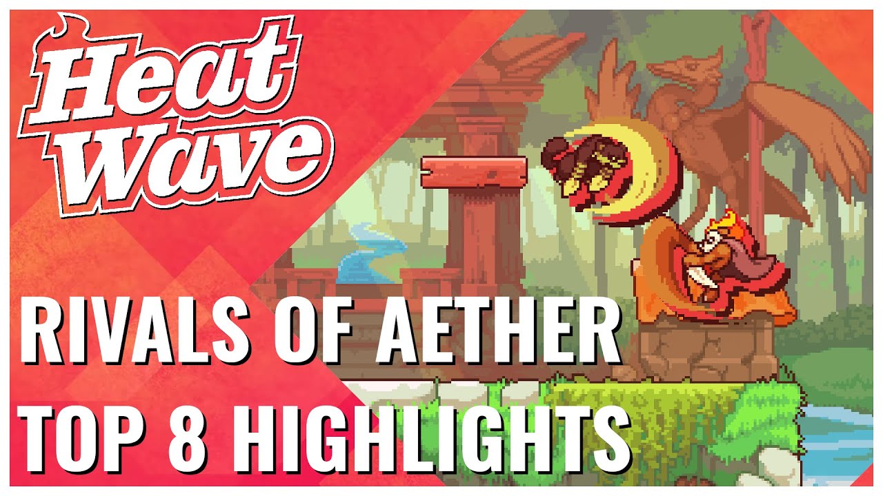 Heat Rivals Heat Wave 6 Rivals of Aether Top 8 Highlights - YouTube