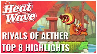 Heat Wave 6 Rivals of Aether Top 8 Highlights @RivalsofAetherOfficial