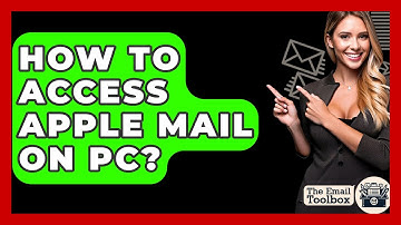How To Access Apple Mail On PC? - TheEmailToolbox.com