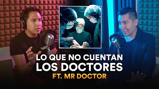 Lo que no cuentan los doctores Ft. Mr Doctor - ECP Podcast