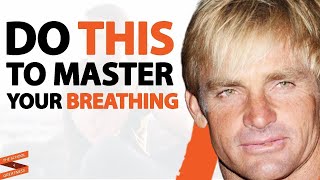 DO THIS To Master Your BREATH Today For SUCCESS!| Laird Hamilton & Lewis Howes