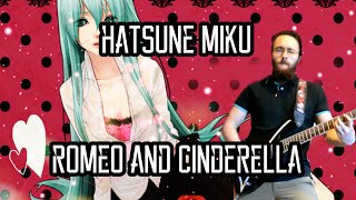 Hatsune Miku - "Romeo and Cinderella" 【Guitar Cover】|| jparecki95 chords