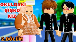 OKULDAKİ ŞİŞKO KIZI ERKEK ARKADAŞI ALDATTI #2 (Roblox Brookhaven Rp)