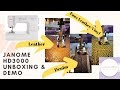 [345]Janome HD3000 Unboxing & Demo on Leather, Faux Leather, Vinyl and More!