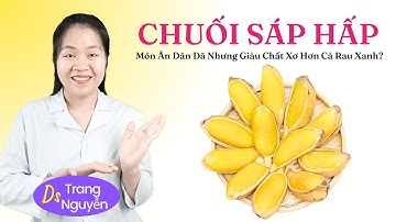 Chuối Sáp Hấp – Món Ăn Dân Dã Nhưng Giàu Chất Xơ Hơn Cả Rau Xanh?
