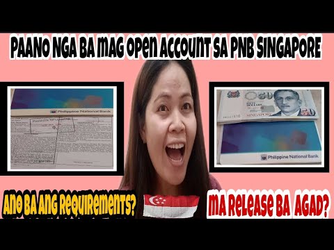 PAANO MAG OPEN NG BANK ACCOUNT SA PNB SINGAPORE | ANO ANG REQUIREMENTS ...