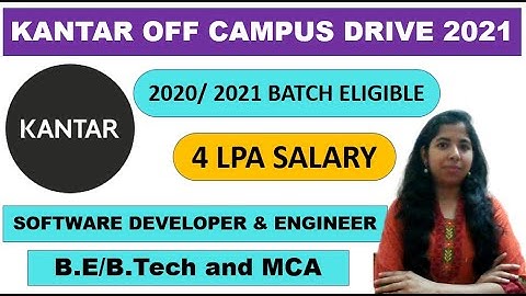 Kantar Off Campus Drive 2021 | 4LPA Salary  | B.tech/BE/MCA Eligible 2020 & 2021 Batch | Fresher Job
