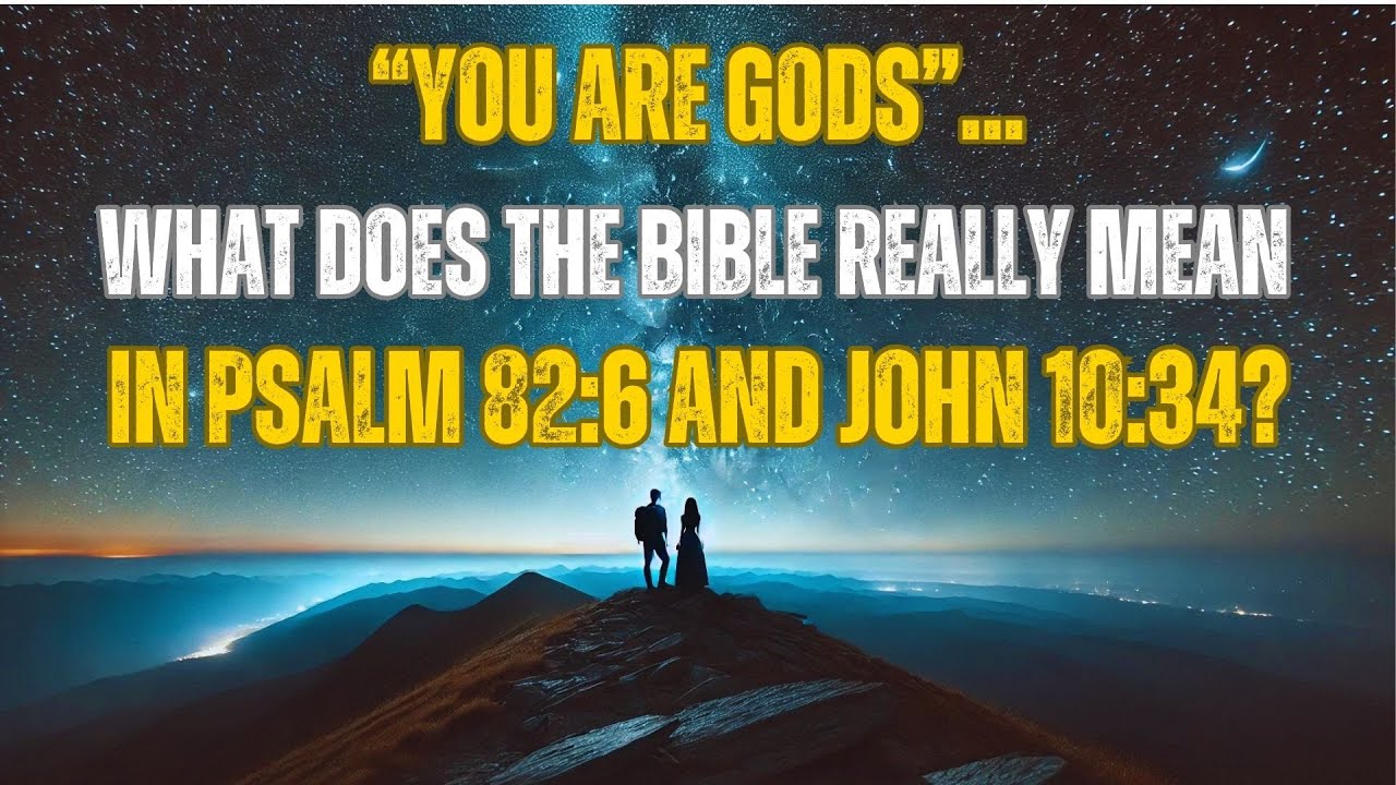 you-are-gods-what-does-the-bible-really-mean-in-psalm-82-6-and